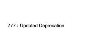 277: Updated Deprecation
 