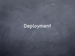 Deployment
 