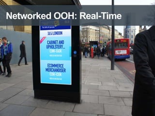 Networked OOH: Real-Time

 
