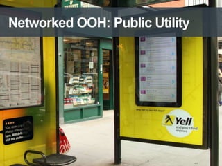 Networked OOH: Public Utility

 