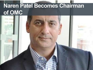Naren Patel Becomes Chairman
of OMC

11/4/2013

 