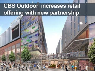 CBS Outdoor increases retail
offering with new partnership

11/4/2013

 
