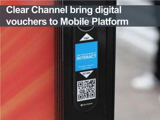 Clear Channel bring digital
vouchers to Mobile Platform

11/4/2013

 