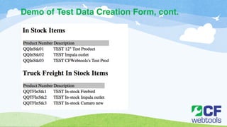 Demo of Test Data Creation Form, cont. 
 