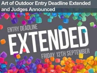 Art of Outdoor Entry Deadline Extended 
and Judges Announced 
 