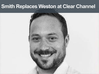 Smith Replaces Weston at Clear Channel 
 