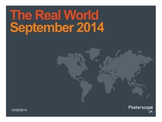 The Real World 
September 2014 
12/09/2014 
 