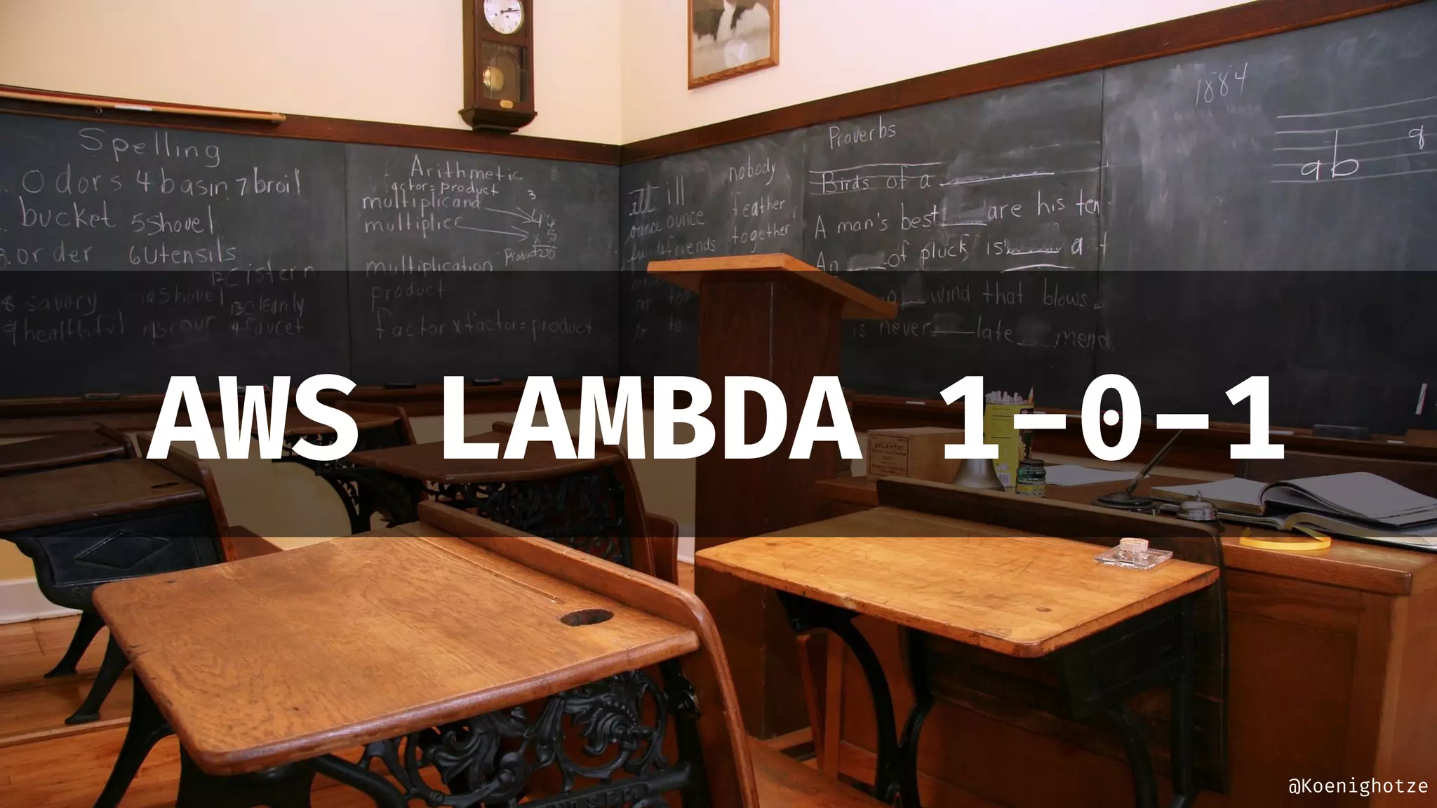 @Koenighotze
AWS LAMBDA 1-0-1
 