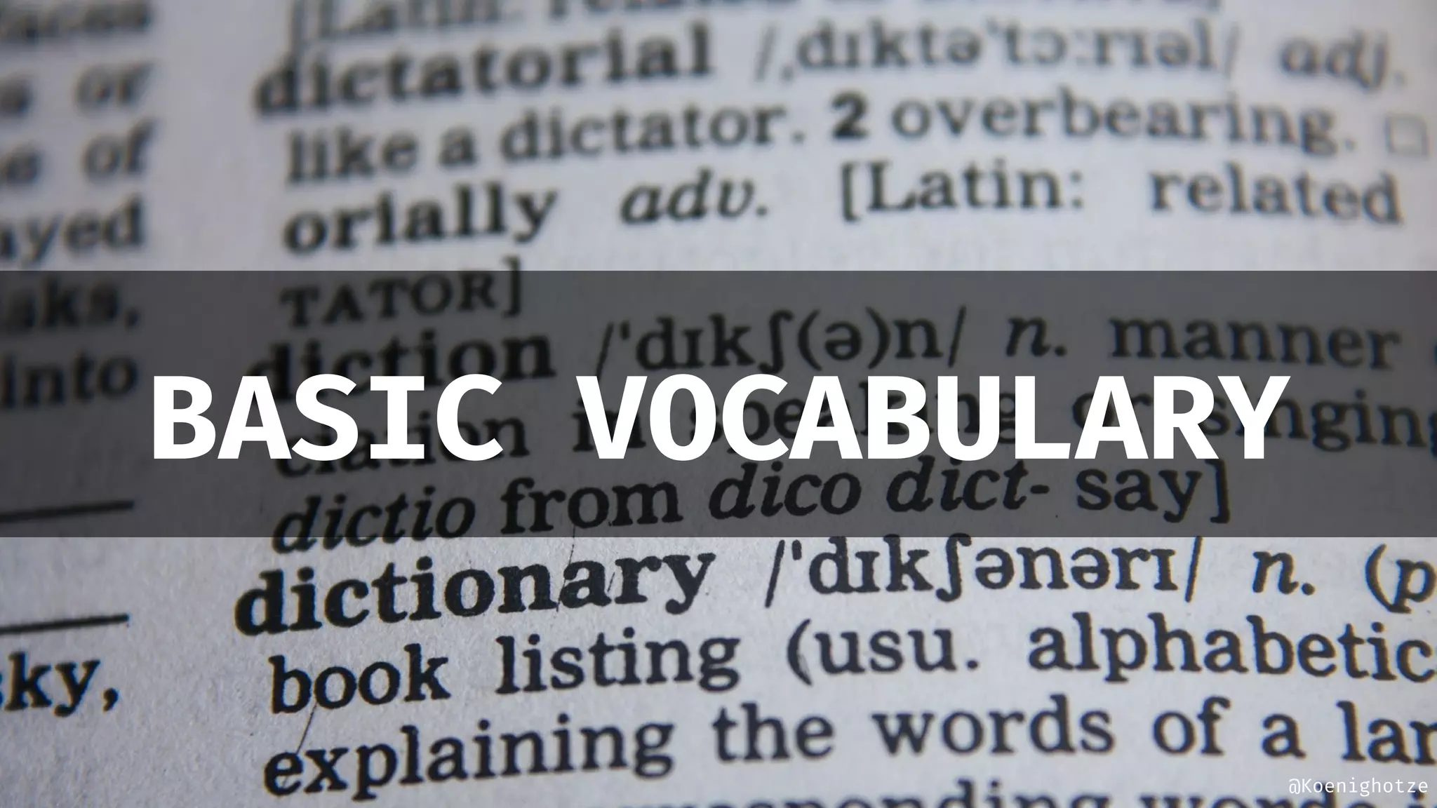 @Koenighotze
BASIC VOCABULARY
 