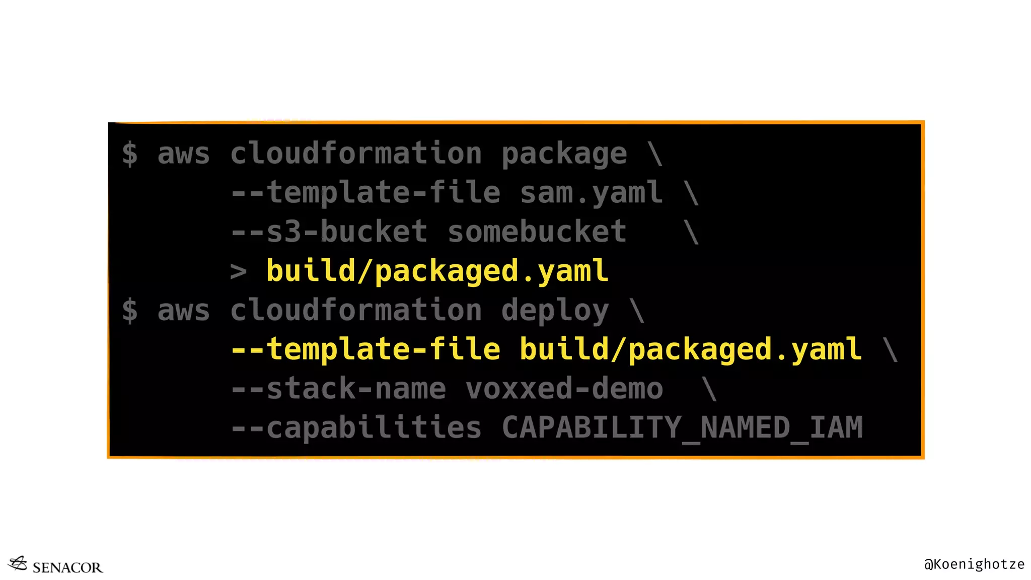 @Koenighotze
$ aws cloudformation package 
--template-file sam.yaml 
--s3-bucket somebucket 
> build/packaged.yaml
$ aws cloudformation deploy 
--template-file build/packaged.yaml 
--stack-name voxxed-demo 
--capabilities CAPABILITY_NAMED_IAM
 