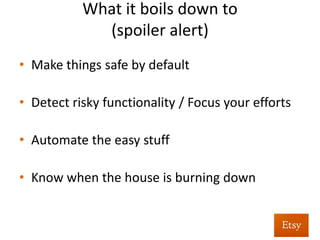  
	
  
Safe	
  by	
  default	
  
 