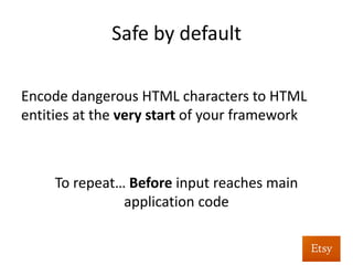 Safe	
  by	
  default	
  
	
  
	
  
	
  
On	
  the	
  surface	
  this	
  doesn’t	
  seem	
  like	
  much	
  of	
  a	
  
change	
  
 
