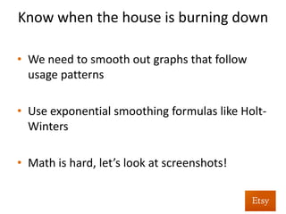 Know	
  when	
  the	
  house	
  is	
  burning	
  down	
  	
  
	
  
 