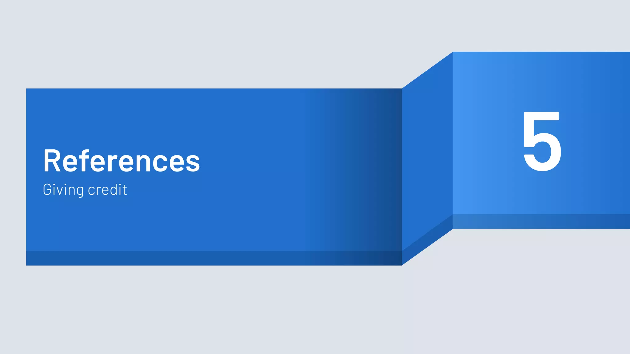 References
Giving credit
5
 