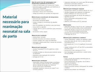 Material
necessário para
reanimação
neonatal na sala
de parto
 