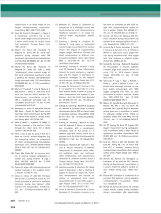 compression in an infant model of pro­
longed cardiopulmonary resuscitation.
Acad Emerg Med. 2000;7:1077-1082.
162. Houri PK. Frank LR, Menegazzi JJ, Taylor R.
A randomized, controlled trial of two-
thumb vs two-finger chest compression in
a swine infant model of cardiac arrest
[see comment]. Prehosp Emerg Care.
1997;1:65-67.
163. Martin PS, Kemp AM, Theobald PS,
Maguire SA, Jones MD. Do chest com­
pressions during simulated infant CPR
comply with international recommendations?
Arch Dis Child. 2013;98:576-581. doi 10.1136/
archdischiId-2012-302583.
164. Martin PS, Kemp AM, Theobald PS,
Maguire SA, Jones MD. Does a more
''physiological infant manikin design ef­
fect chest compression quality and create
a potential for thoracic over-compression
during simulated infant CPR? Resuscitation.
2013;84:666-671. doi: 10.1016/j.resuscitation.
2012.10.005.
165. Martin P, Theobald P, Kemp A, Maguire S,
Maconochie I, Jones M. Real-time feed­
back can improve infant manikin car­
diopulmonary resuscitation by up to
79%-a randomised controlled trial. Re­
suscitation. 2013,84 1125-1130. dot: 10.1016/
j.resuscitation.2013.03.029.
166. Menegazzi JJ. Auble TE, Nicklas KA, Hosack
GM, Rack L, Goode JS. Two-thumb versus
two-finger chest compression during CRP
in a swine infant model of cardiac arrest.
Ann Emerg Med. 1993;22:240-243.
167. MOYA F, JAMES LS. BURNARD ED. HANKS EC.
Cardiac massage in the newborn infant
through the intact chest. Am J Obstet
Gynecol. 1962,84:798-803.
168. Park J, Yoon C, Lee JC, Jung JY, Kim do K,
Kwak YH, Kim HC. Manikin-integrated dig­
ital measuring system for assessment
of infant cardiopulmonary resuscitation
techniques. IEEE J Biomed Health Inform.
2014,18.1659-1667. doi: 10.1109/JBHI.2013.
2288641.
169. Thaler MM, Stobie GH. An improved tech­
nic of external cardiac compression in
infants and young children. N Engl J
Med. 1963;269: 60-610. doi: 10.1056/
NEJM196309192691204.
170. Todres ID, Rogers MC. Methods of external
cardiac massage in the newborn infant.
J Pediatr. 1975;86:781-782.
171. Udassi S, Udassi JP. Lamb MA, Theriaque
DW, Shuster JJ. Zantsky AL, Haque IU. Two-
thumb technique is superior to two-finger
technique during lone rescuer infant
manikin CPR. Resuscitation. 2010;81:712-
717. doi: 10.1016/j.resuscitation.2009.12.
029.
S210 WYCK0FF et al
172. Whitelaw CC, Slywka B, Goldsmith LJ.
Comparison of a two-finger versus two-
thumb method for chest compressions by
healthcare providers in an infant me­
chanical model. Resuscitation. 2000,43:
213-216.
173. Dannevig I, Solevag AL, Saugstad OD.
Nakstad B. Lung injury in asphyxiated
newborn pigs resuscitated from cardiac
arrest— the impact of supplementary
oxygen, longer ventilation intervals and
chest com pressions at different com-
pression-to-ventilation ratios. Open Respir
Med J. 2012;6:89-96. doi: 10.2174/
1874306401206010089.
174. Dannevig I, Solevag AL, Sonerud T, Saug­
stad 0D, Nakstad B. Brain inflammation
induced by severe asphyxia in newborn
pigs and the impact of alternative re­
suscitation strategies on the newborn
central nervous system. Pediatr Res. 2013;
73:163-170. doi: 10.1038/pr.2012.167.
175. Hemway RJ, Christman C, Perlman J. The
3:1 is superior to a 15:2 ratio in a new­
born manikin model in terms of quality of
chest compressions and number of ven­
tilations. Arch Dis Child Fetal Neonatal
Ed. 2013;98:F42—
F45. doi: 10.1136/arch-
dischild-2011-301334.
176. Solevag AL, Dannevig I, Wyckoff M, Saugstad
0D, Nakstad B. Extended series of cardiac
compressions during CPR in a swine model
of perinatal asphyxia. Resuscitation. 2010;
81:1571-1576. doi: 10.1016/j.resuscitation.
2010.06.007.
177. Solevag AL, Dannevig I, Wyckoff M, Saug­
stad 0D, Nakstad B. Return of spontane­
ous circulation with a compression:
ventilation ratio of 15:2 versus 3:1 in
newborn pigs with cardiac arrest due to
asphyxia. Arch Dis Child Fetal Neonatal Ed.
2011,96 F417-F421. doi: 10.1136/adc.2010.
200386.
178. Solevag AL, Madland JM, Gjaerum E, Nak­
stad B. Minute ventilation at different
compression to ventilation ratios, differ­
ent ventilation rates, and continuous
chest compressions with asynchronous
ventilation in a newborn manikin. ScandJ
Trauma Resusc Emerg Med. 2012,20:73.
doi: 10.1186/1757-7241-20-73.
179. Lakshminrusimha S, Steinhorn RH, Wedg­
wood S, Savorgnan F, Nair J, Mathew B,
Gugino SF, Russell JA, Swartz DD. Pulmo­
nary hemodynamics and vascular re­
activity in asphyxiated term lambs
resuscitated with 21 and 100% oxygen. J
Appl Physiol (1985). 2011;111:1441-1447.
doi: 10.1152/japplphysiol.00711.2011.
180. Linner R, Werner 0, Perez-de-Sa V, Cunha-
Goncalves D. Circulatory recovery is as
Downloaded from by guest on March 14, 2016
fast with air ventilation as with 100% ox­
ygen after asphyxia-induced cardiac ar­
rest in piglets. Pediatr Res. 2009,66:391—
394. doi: 10.1203/PDR.0b013e3181b3b110.
181. Lipinski CA, Hicks SD, Callaway CW. Nor-
moxic ventilation during resuscitation and
outcome from asphyxiai cardiac arrest in
rats. Resuscitation. 1999,42 221-229.
182. Perez-de-Sa V, Cunha-Goncalves D, Nordh
A, Hansson S, Larsson A, Ley D, Fellman V,
Werner 0. High brain tissue oxygen ten­
sion during ventilation with 100% oxygen
after fetal asphyxia in newborn sheep.
Pediatr Res. 2009;65:57-61.
183. Solevag AL. Dannevig I, Nakstad B, Saugstad
0D. Resuscitation of severely asphyctic
newborn pigs with cardiac arrest by
using 21% or 100% oxygen. Neona­
tology. 2010;98:64-72. doi: 10.1159/
000275560.
184. Temesvari P, Karg E, Bôdi I, Németh I,
Pintér S, Lazics K, Domoki F, Bari F. Im­
paired early neurologic outcome in new­
born piglets reoxygenated with 100%
oxygen compared with room air after
pneumothorax-induced asphyxia. Pediatr
Res. 2001;49:812-819. doi: 10.1203/
00006450-200106000-00017.
185. Walson KH, Tang M, Glumac A, Alexander H,
Manole MD, Ma L, Hsia CJ, Clark RS,
Kochanek PM. Kagan VE, Bayr H. Normoxic
versus hyperoxic resuscitation in pediat­
ric asphyxiai cardiac arrest: effects on
oxidative stress. Crit Care Med. 2011:39:
335-343. doi: 10.1097/CCM 0b013e3181ff-
daOe.
186. Yeh ST, Cawley RJ, Aune SE, Angelos MG.
Oxygen requirement during cardiopulmo­
nary resuscitation (CPR) to effect return of
spontaneous circulation. Resuscitation. 2009;
80:951-955. doi: 10.1016/j.resuscitation.
2009.05.001.
187. Berg RA, Henry C, Otto CW, Sanders AB,
Kern KB, Hilwig RW. Ewy GA. Initial end-
tidal C02 is markedly elevated during
cardiopulmonary resuscitation after asphyxiai
cardiac arrest. Pediatr Emerg Care. 1996,12:
245-248.
188. Bhende MS, Karasic DG, Menegazzi JJ.
Evaluation of an end-tidal C02 detector
during cardiopulmonary resuscitation in
a canine model for pediatric cardiac ar­
rest. Pediatr Emerg Care. 1995,11:365—
368.
189. Bhende MS, Thompson AE. Evaluation of an
end-tidal C02 detector during pediatric
cardiopulmonary resuscitation. Pediat­
rics. 1995;95:395-399.
190. Bhende MS, Karasic DG, Karasic RB. End-tidal
carbon dioxide changes during cardiopul­
monary resuscitation after experimental
294
ERRNVPHGLFRVRUJ
 
