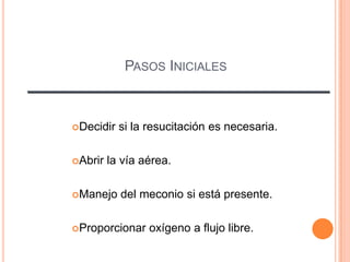 SucciónEquipo: Perilla.  Sonda Número 8 o 10.  Fuerza de Succión:Presión de succión no mayor de 100 mm de Hg. O 136 cms. De agua o 4 pulgadas de Hg.Orden:                  Boca                  Nariz  Motivo:	            	             La succión nasal produce mas estimulación y puede generarse reflejo de aspiración.