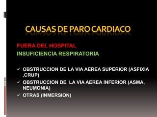 FUERA DEL HOSPITAL

HIPOTENSION

 SHOCK HIPOVOLEMICO (DESHIDRATACION,
  HEMORRAGIA)
 SHOCK CARDIOGENICO
 SHOCK DISTRIBU...