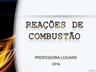 PROFESSORA LUCIANE
2014
 