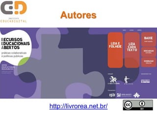 Autores 
http://livrorea.net.br/ 
 