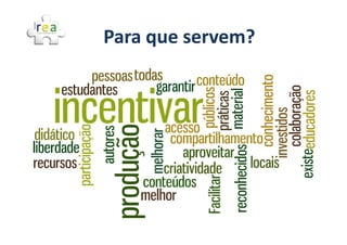Para que servem?
 