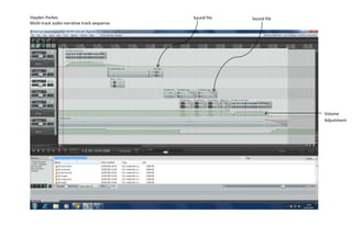 Hayden Parkes
Multi-track audio narrative track sequence

Sound file

Sound file

Volume
Adjustment

 