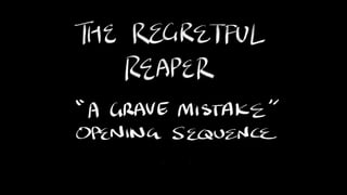 The Regretful Reaper (Opening, Storyboards)