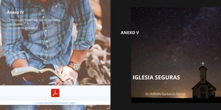 Consejos para atención espiritual - Inglés
Anexo IV
Consejos para atender las necesidades
espirituales
(Documento en inglés)
ANEXO V
IGLESIA SEGURAS
Dr. Rodolfo Garbanzo Garvey
 