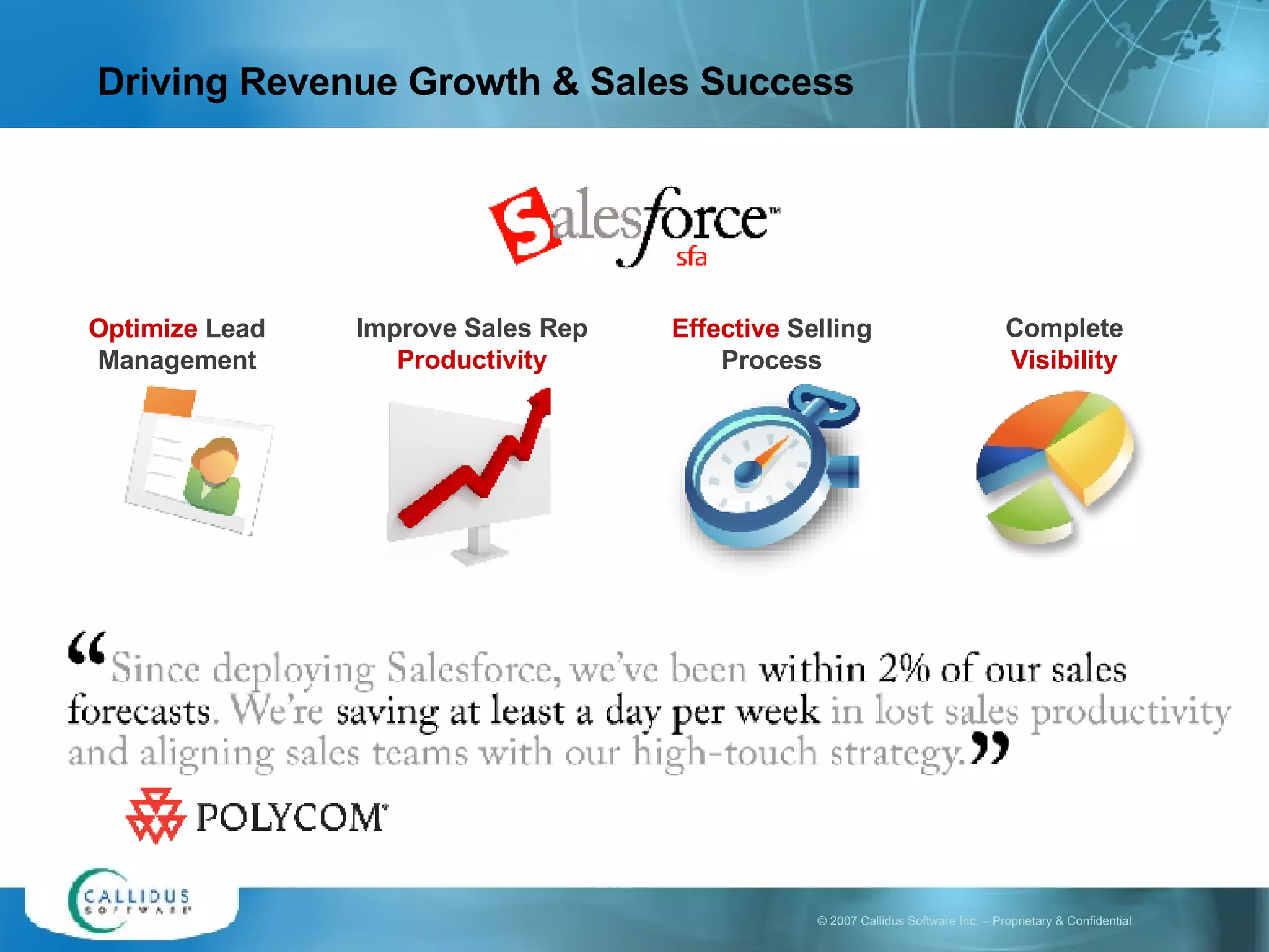 Driving Revenue Growth & Sales Success Effective  Selling Process Optimize  Lead Management Complete  Visibility Improve Sales Rep  Productivity 