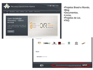 •Projetos Brasil e Mundo,
•Blog
•Documentos,
•Livros,
•Projetos de Lei,
•FAQ
 