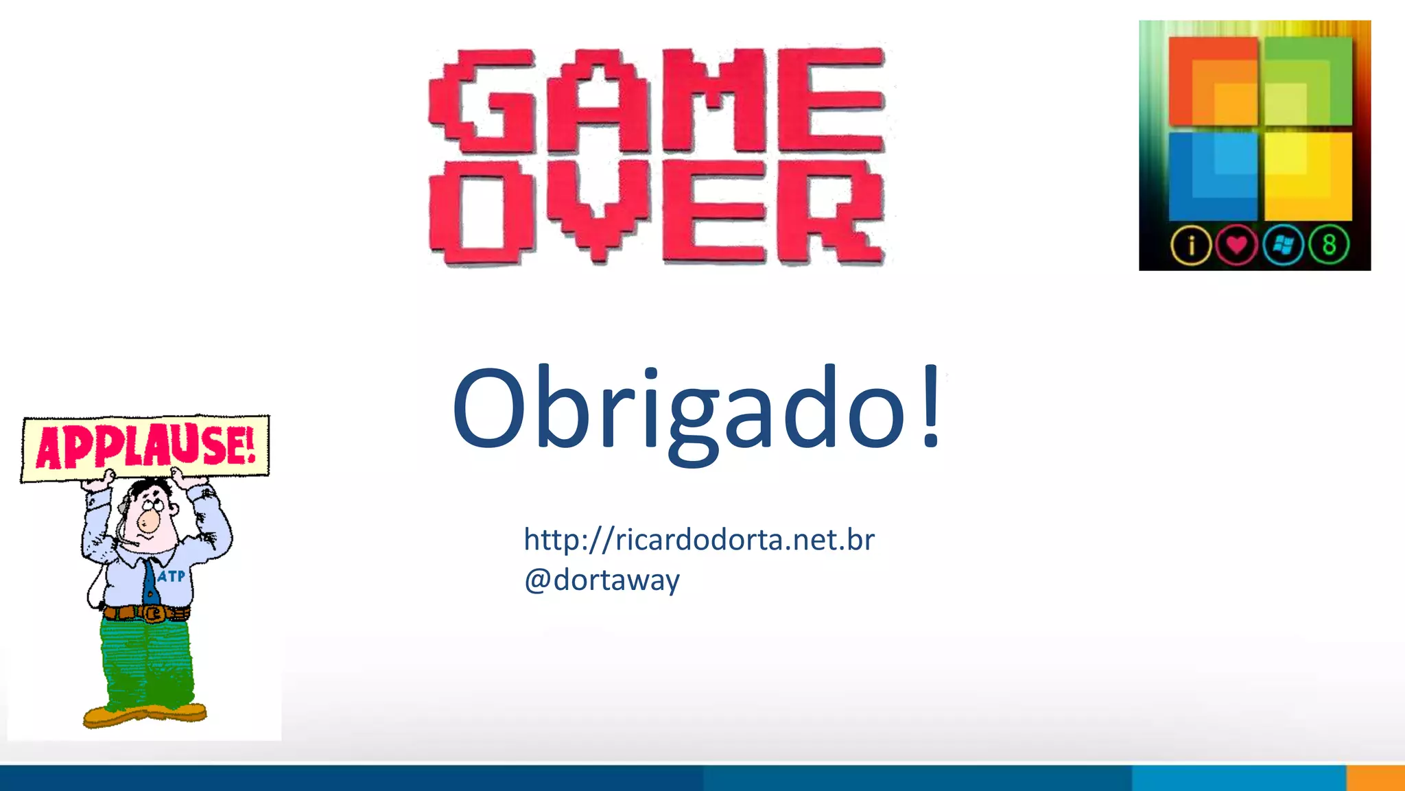 How do we think 
Obrigado! 
Our objective is to provide innovation 
to society. 
We work to shape trends and ideas using 
technology. 
http://ricardodorta.net.br 
@dortaway 
