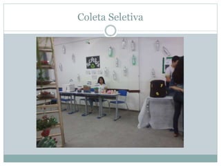 Coleta Seletiva
 