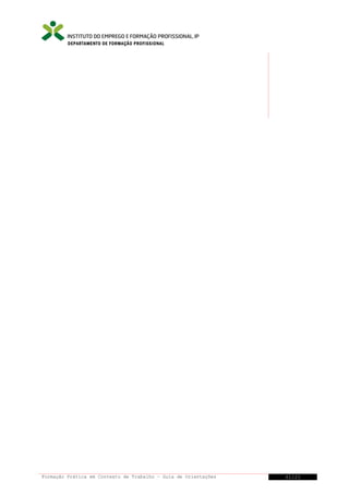 DEPARTAMENTO DE FORMAÇÃO PROFISSIONAL

Formação Prática em Contexto de Trabalho – Guia de Orientações

31/21

 