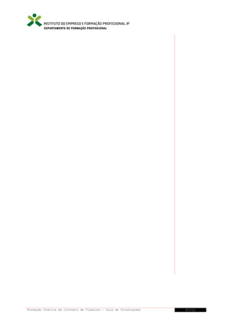 DEPARTAMENTO DE FORMAÇÃO PROFISSIONAL

Formação Prática em Contexto de Trabalho – Guia de Orientações

37/21

 