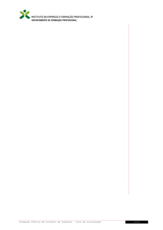 DEPARTAMENTO DE FORMAÇÃO PROFISSIONAL

Formação Prática em Contexto de Trabalho – Guia de Orientações

4/21

 