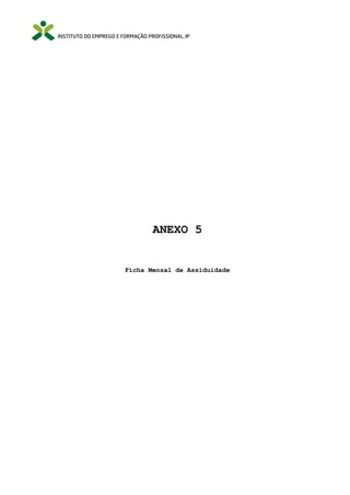 ANEXO 5

Ficha Mensal de Assiduidade

 