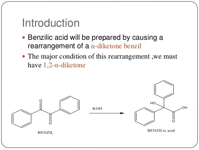 synthesis of benzilic acid The multistep synthesis of benzilic acid begins with a conversion benzaldehyde to benzoin through a condensation reaction the benzoin then oxidizes into benzil . synthesis of benzilic acid The multistep synthesis of benzilic acid begins with a conversion benzaldehyde to benzoin through a condensation reaction the benzoin then oxidizes into benzil .