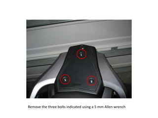 Remove the three bolts indicated using a 5 mm Allen wrench
 