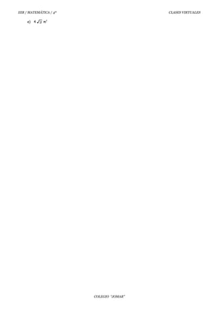 IIIB / MATEMÁTICA / 4º CLASES VIRTUALES
e) 4 2 m2
COLEGIO “JOMAR”
 