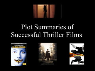 Plot Summaries of Successful Thriller Films   