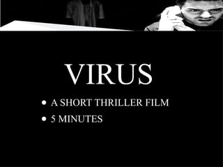 VIRUS  A SHORT THRILLER FILM  5 MINUTES  