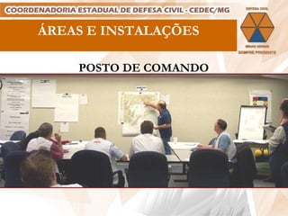 ÁREAS E INSTALAÇÕES POSTO DE COMANDO 