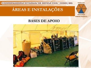 ÁREAS E INSTALAÇÕES BASES DE APOIO 
