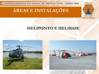 ÁREAS E INSTALAÇÕES HELIPONTO E HELIBASE 