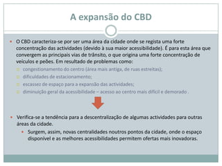 pela forte concentração das actividades terciárias;