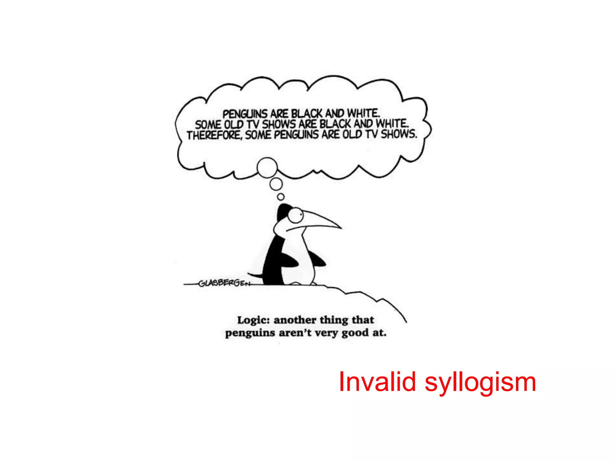 Invalid syllogism
22
 