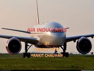 AIR INDIA CRISIS  BY ,[object Object]