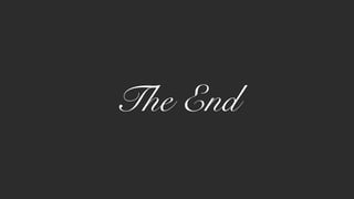 The End
 