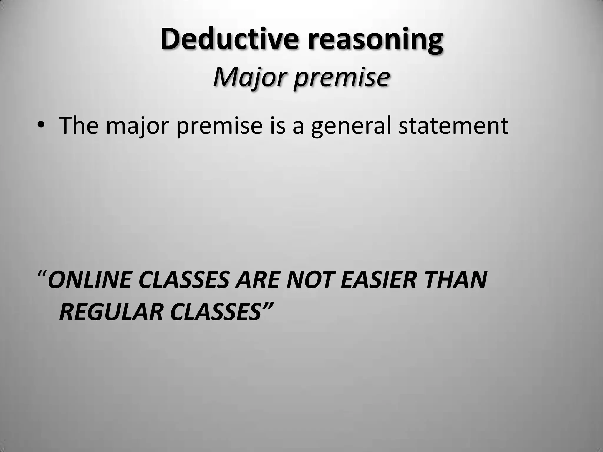 Inductive reasoningReasoning from authorityAccepting an argument because it came from a credible source or authority.