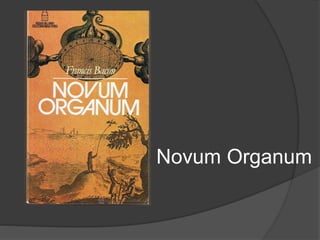 Novum Organum 
 